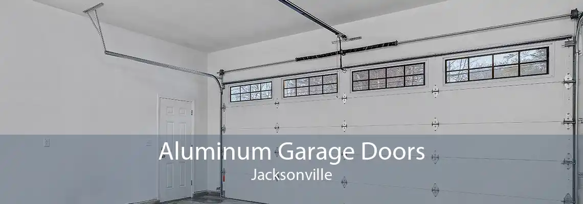 Aluminum Garage Doors Jacksonville
