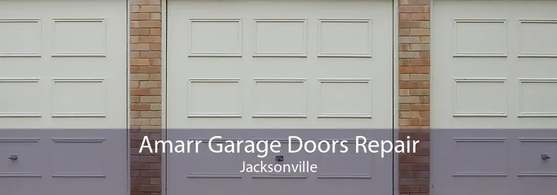 Amarr Garage Doors Repair Jacksonville