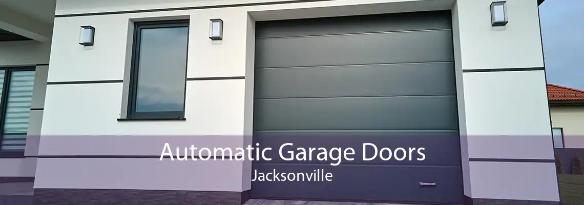 Automatic Garage Doors Jacksonville