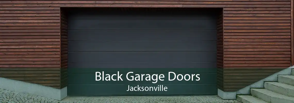 Black Garage Doors Jacksonville