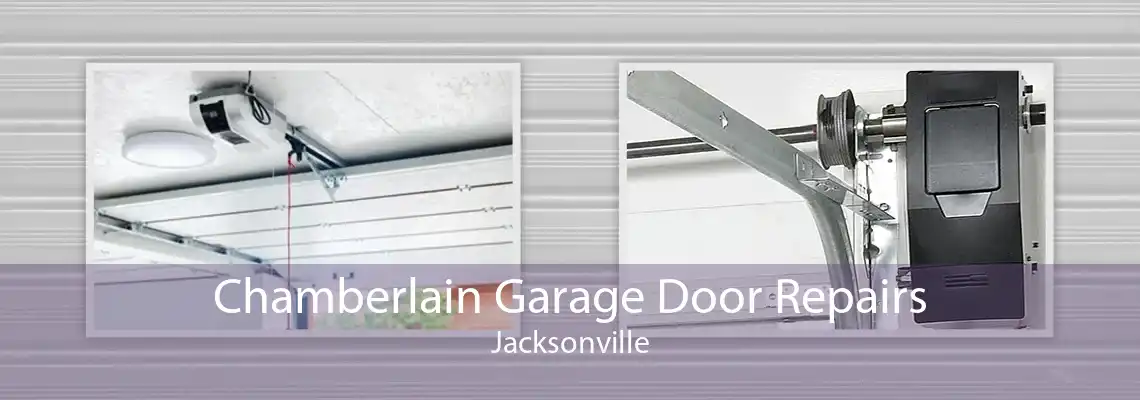 Chamberlain Garage Door Repairs Jacksonville
