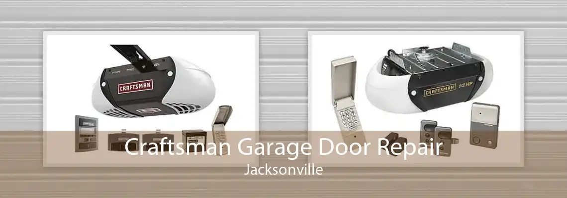 Craftsman Garage Door Repair Jacksonville