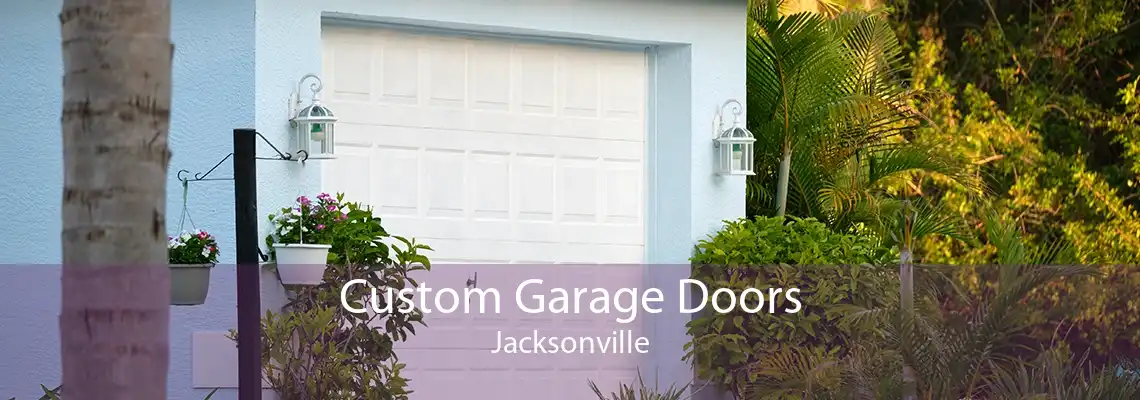 Custom Garage Doors Jacksonville