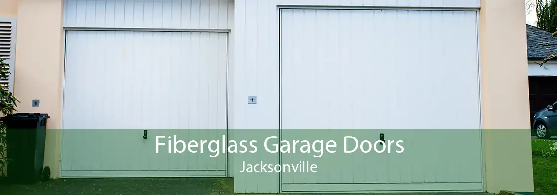 Fiberglass Garage Doors Jacksonville