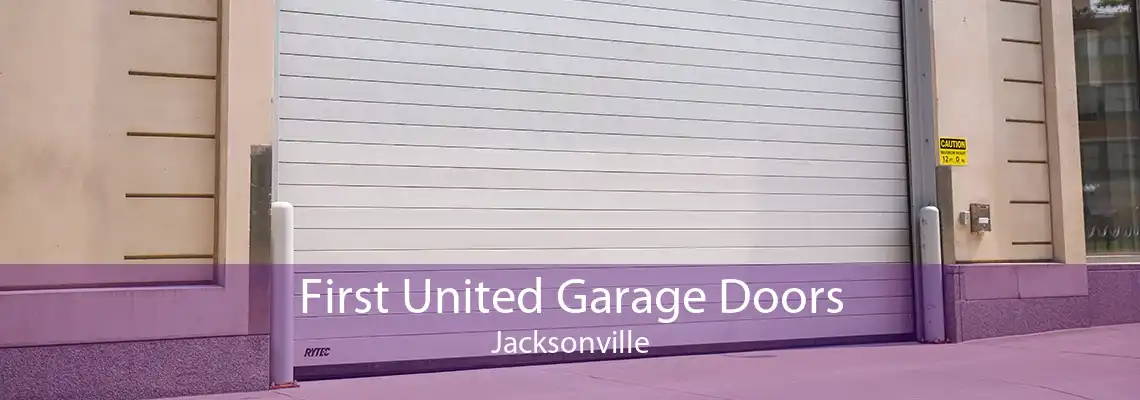 First United Garage Doors Jacksonville