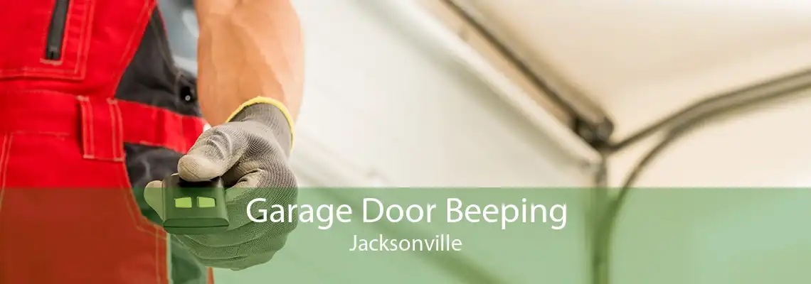 Garage Door Beeping Jacksonville