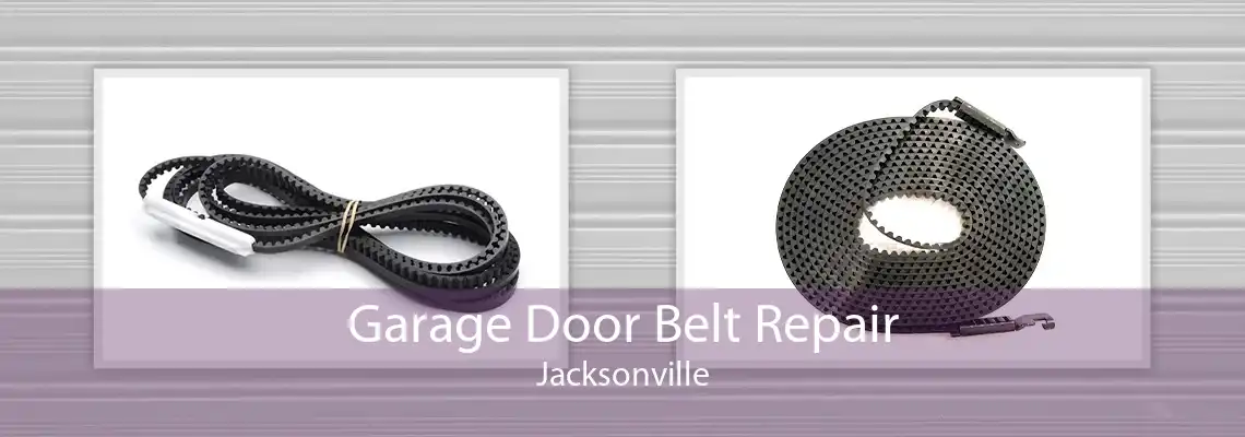 Garage Door Belt Repair Jacksonville