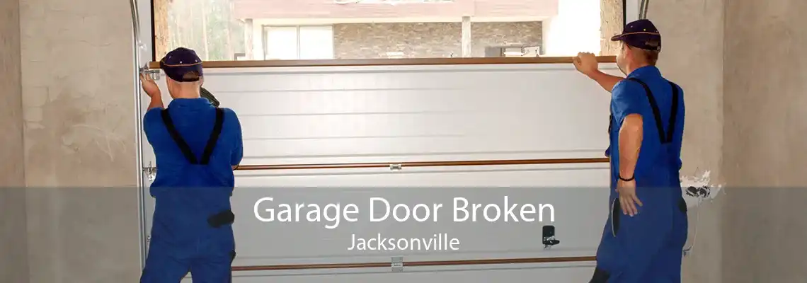 Garage Door Broken Jacksonville