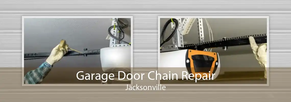 Garage Door Chain Repair Jacksonville
