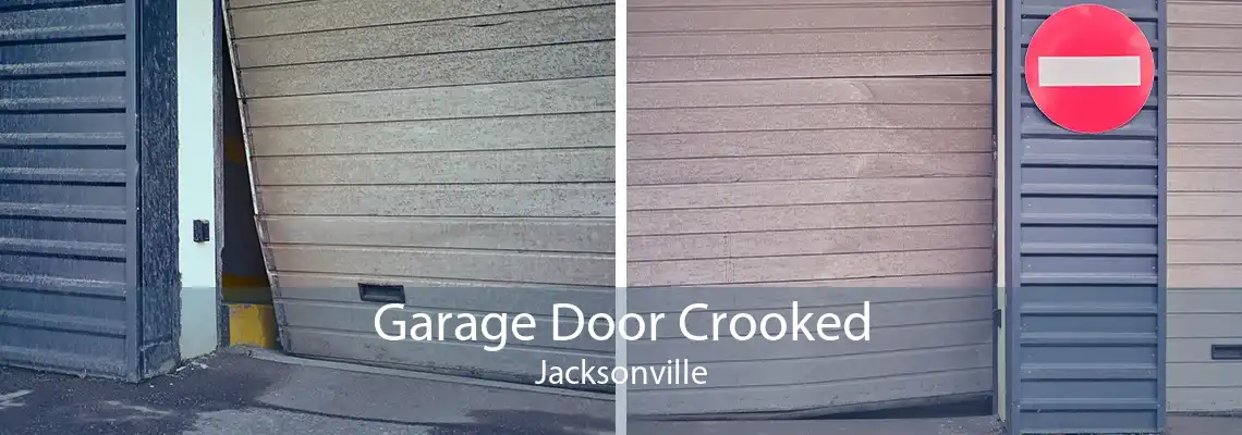 Garage Door Crooked Jacksonville