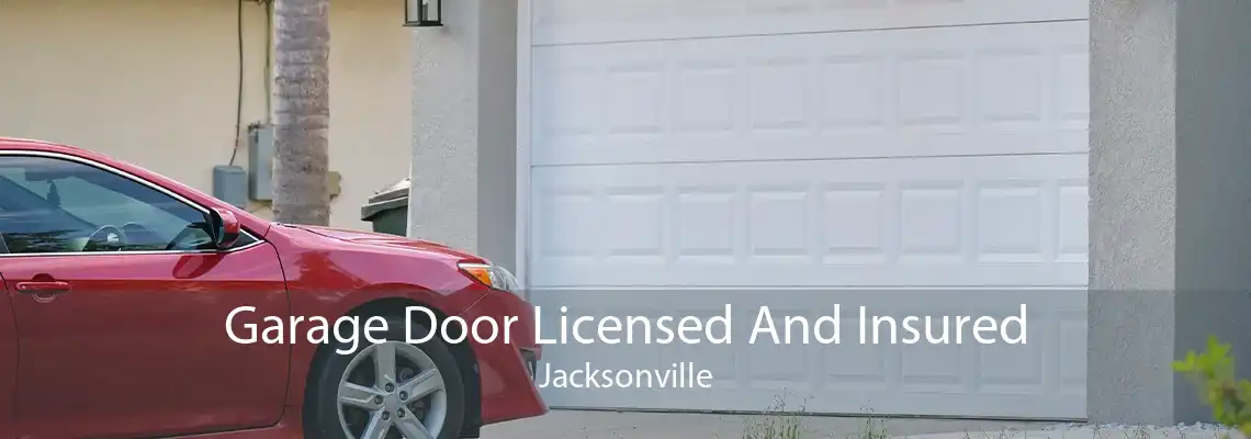 Garage Door Licensed And Insured Jacksonville