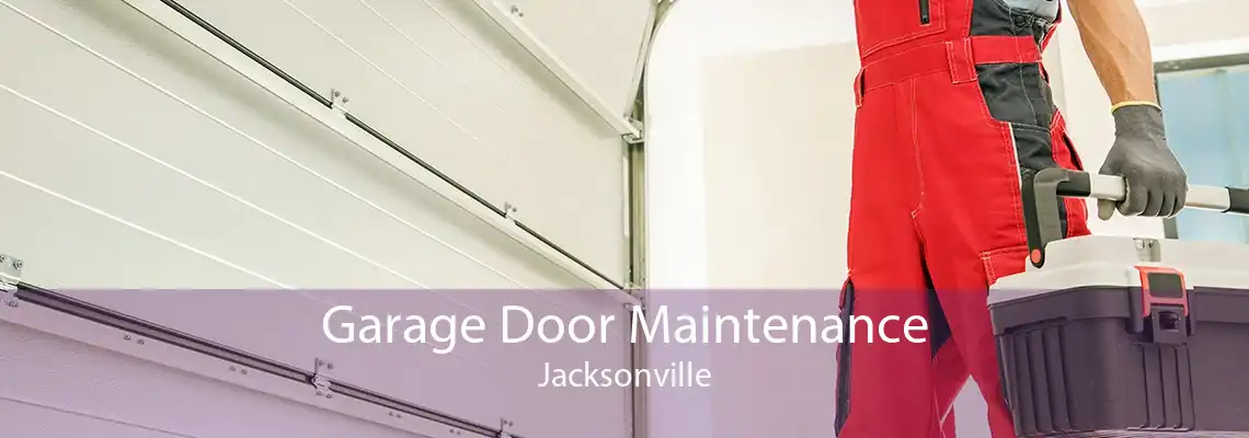 Garage Door Maintenance Jacksonville