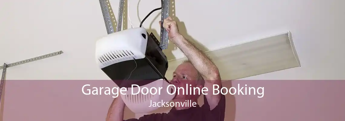 Garage Door Online Booking Jacksonville