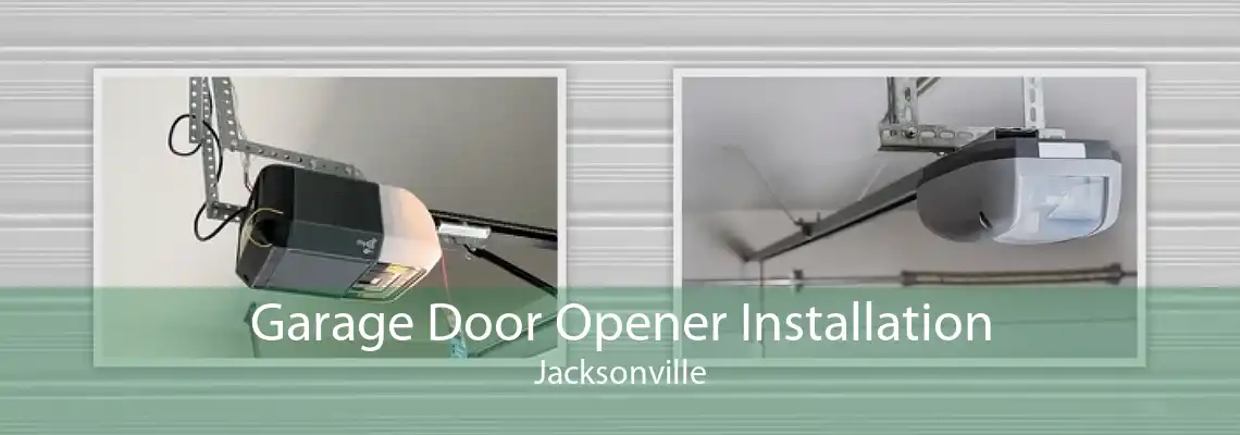 Garage Door Opener Installation Jacksonville