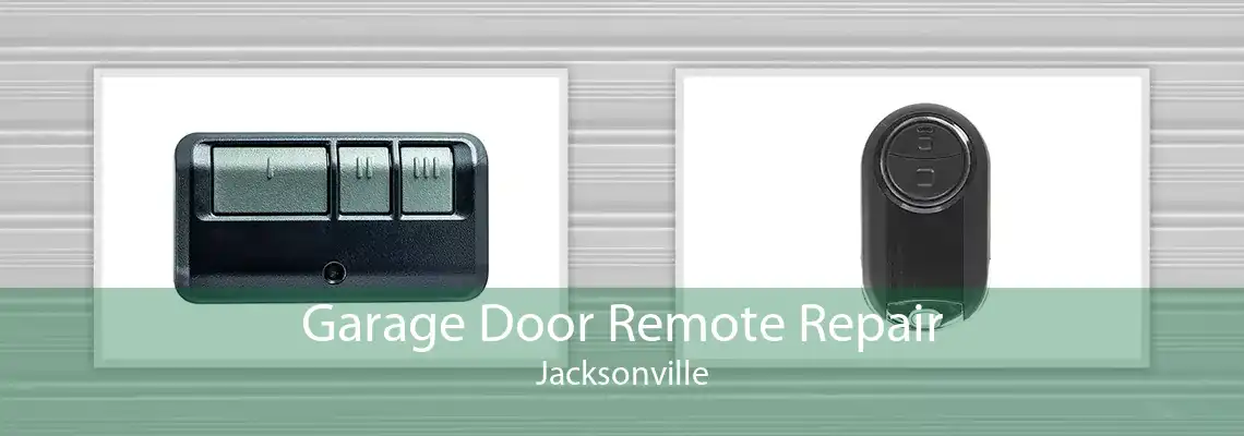 Garage Door Remote Repair Jacksonville