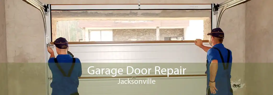 Garage Door Repair Jacksonville
