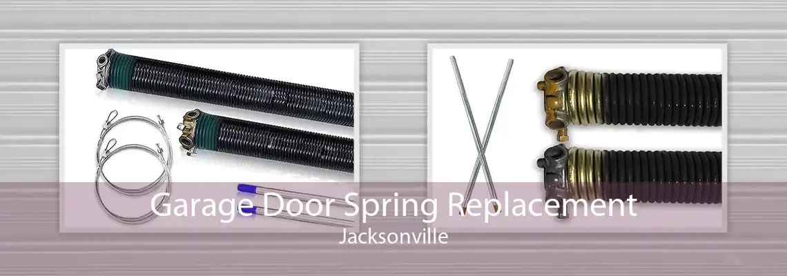 Garage Door Spring Replacement Jacksonville