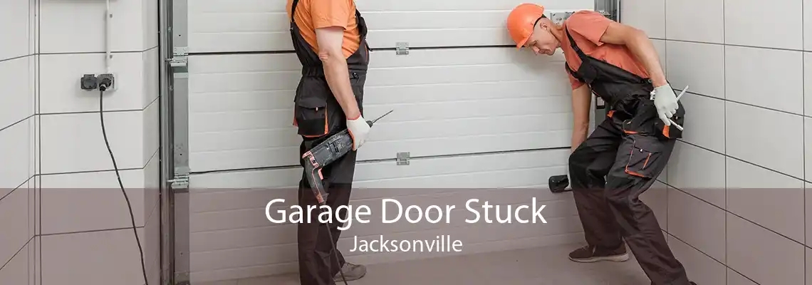 Garage Door Stuck Jacksonville
