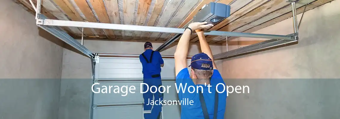 Garage Door Won't Open Jacksonville