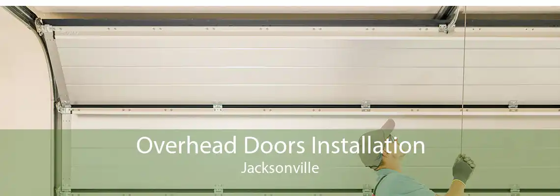 Overhead Doors Installation Jacksonville