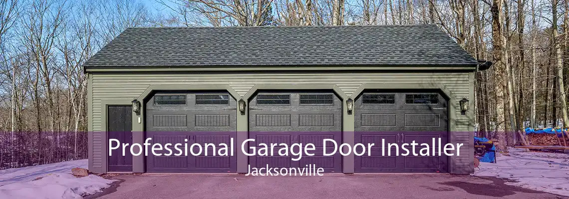 Professional Garage Door Installer Jacksonville