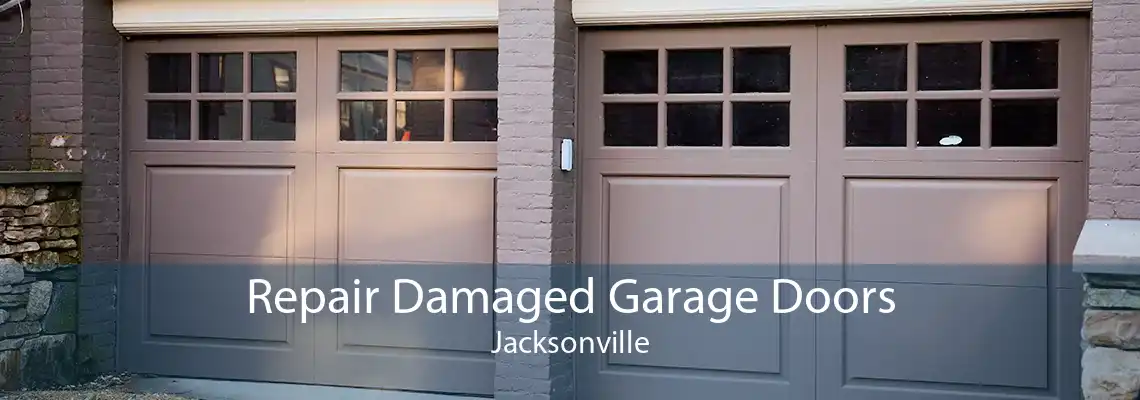 Repair Damaged Garage Doors Jacksonville