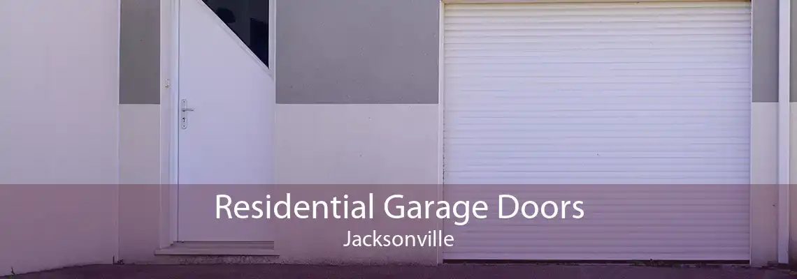 Residential Garage Doors Jacksonville