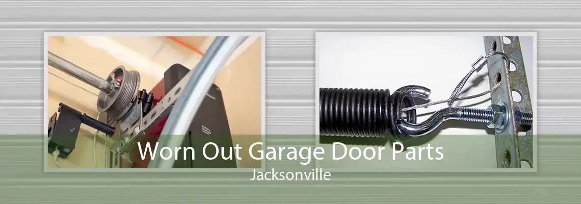 Worn Out Garage Door Parts Jacksonville